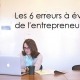6 erreurs a eviter business